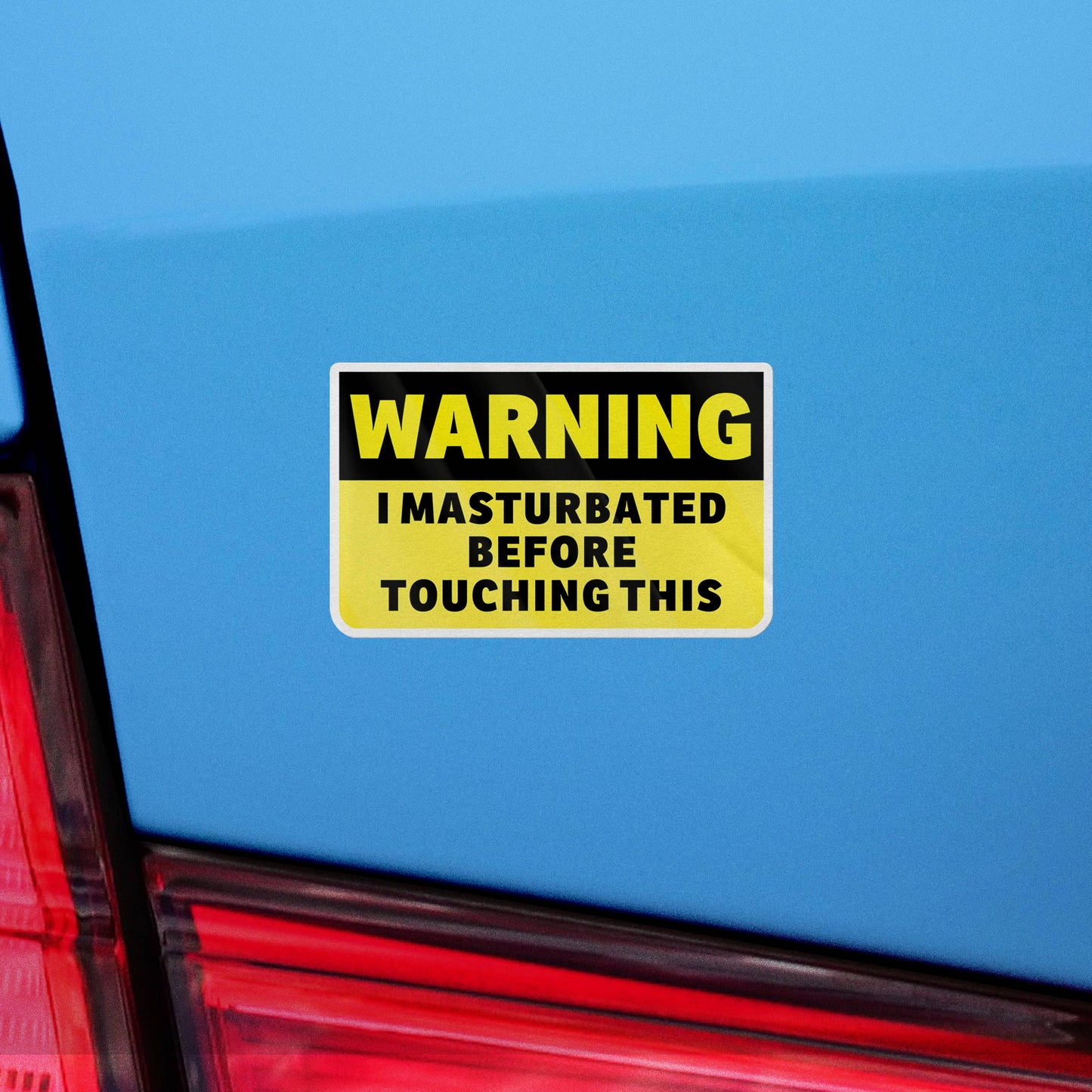 Warning I Masturbated Before Touching This Sticker