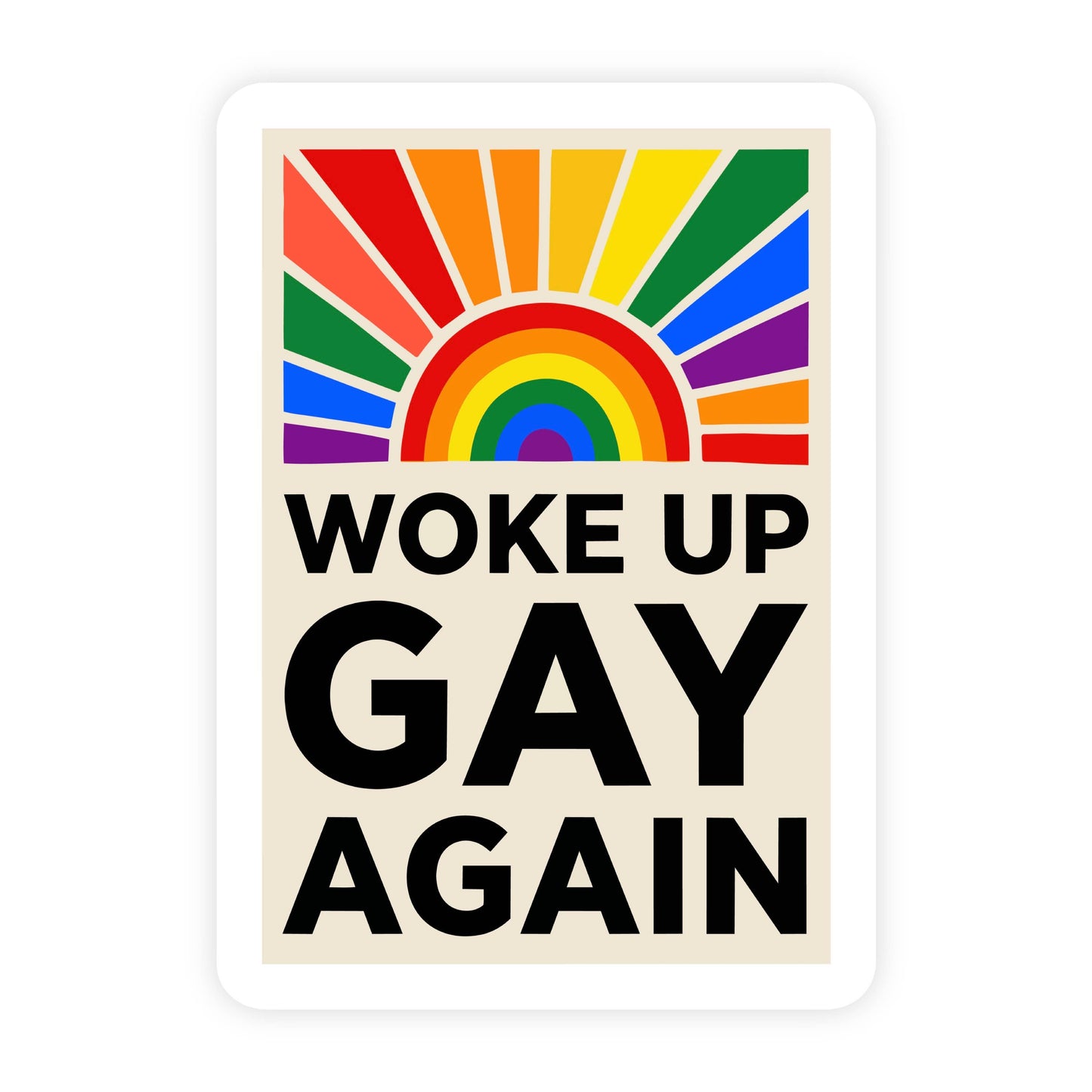 Woke Up Gay Again Funny Cute Classic Sticker