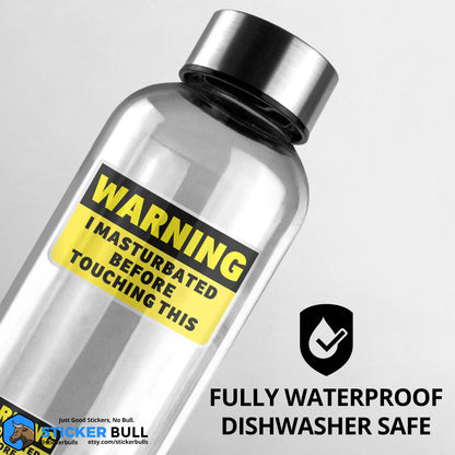 Warning I Masturbated Before Touching This Sticker