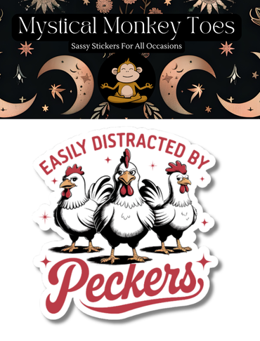 Funny Easily Distracted By Peckers Vinyl Sticker