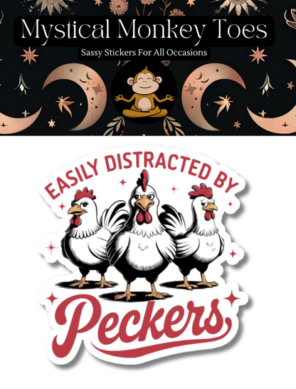 Funny Easily Distracted By Peckers Vinyl Sticker