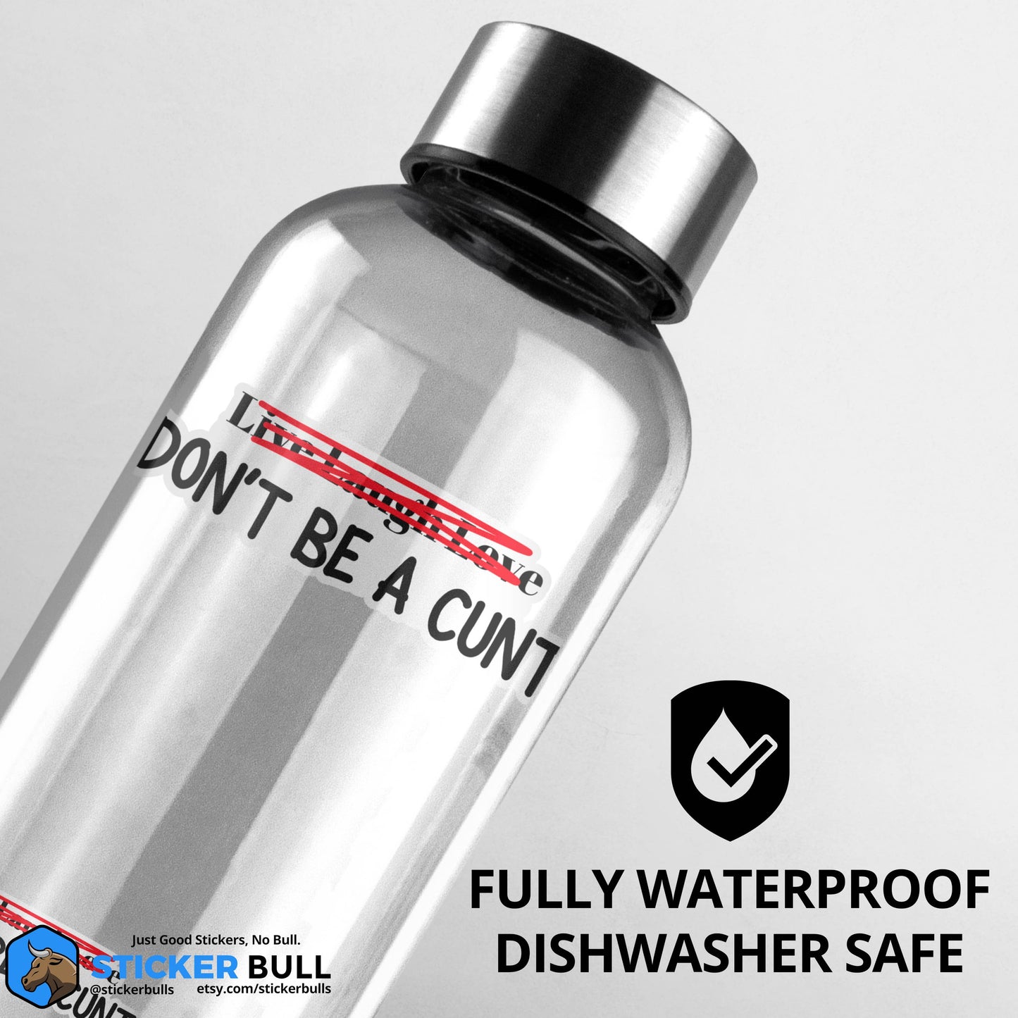 Live Laugh Love Don't Be A Cunt Sticker, Waterproof Vinyl