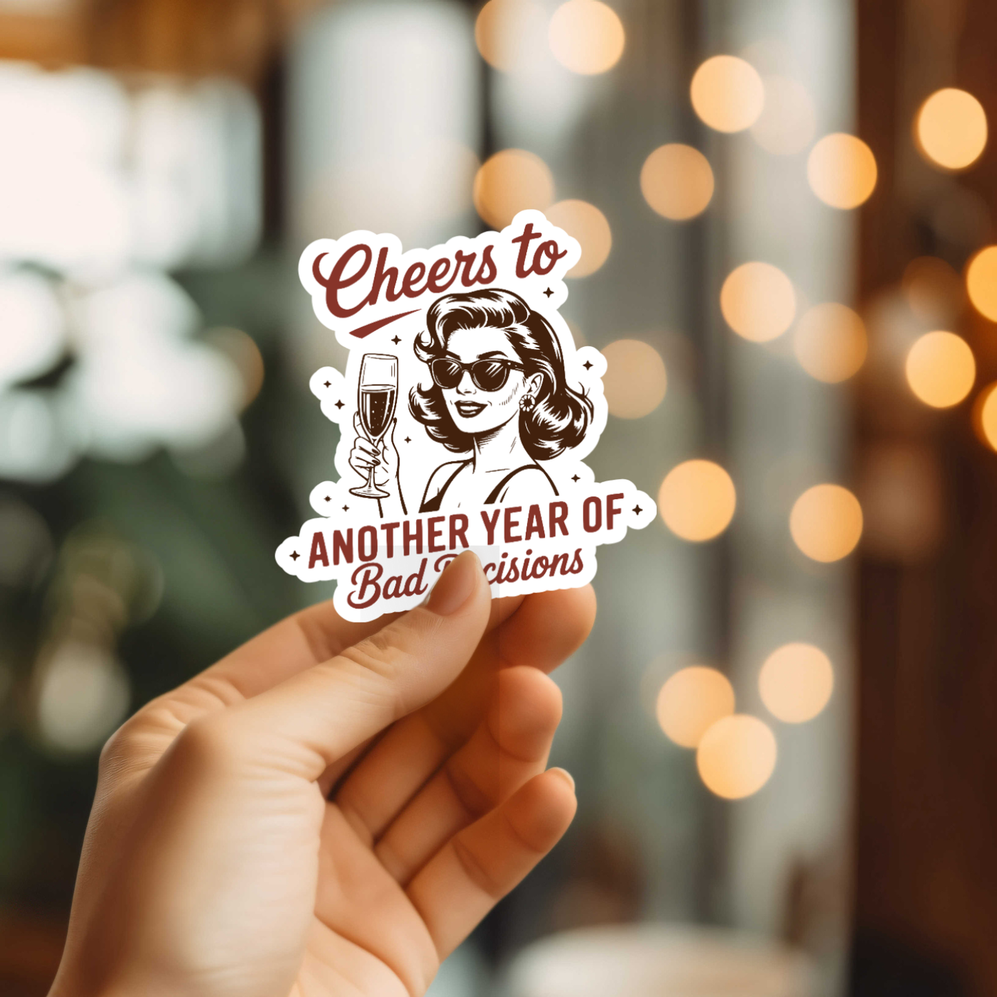 Funny Cheers To Another Year of Bad Decisions Vinyl Sticker