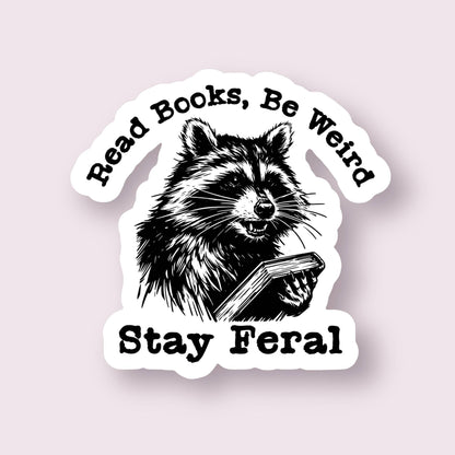 Read Books Be Weird Stay Feral Sticker